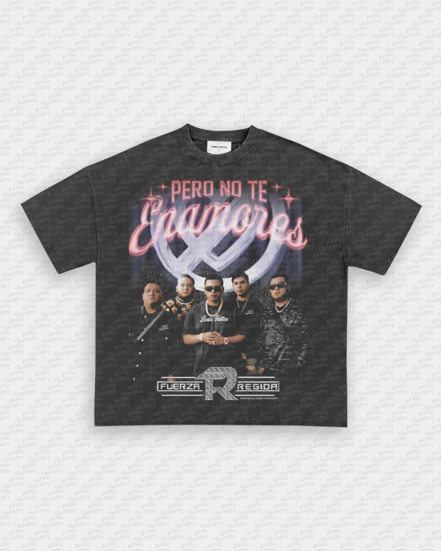 PERO NO TE ENAMORES V2 TEE
