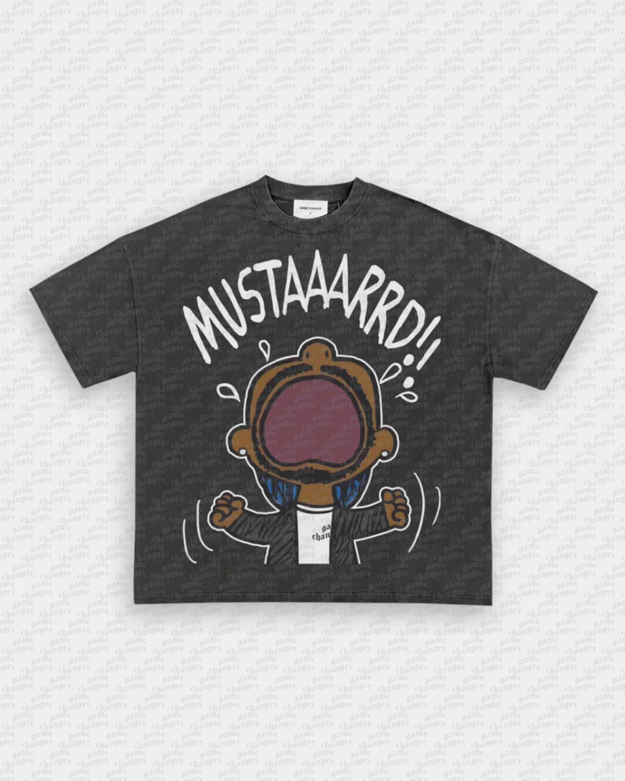 MUSTAAARRD TEE