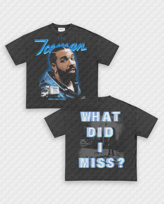 WHAT DID I MISS TEE - [DS]