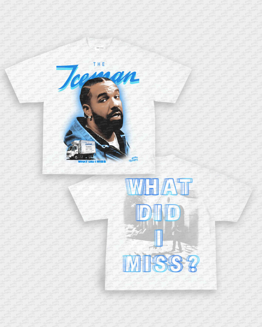 WHAT DID I MISS TEE - [DS]