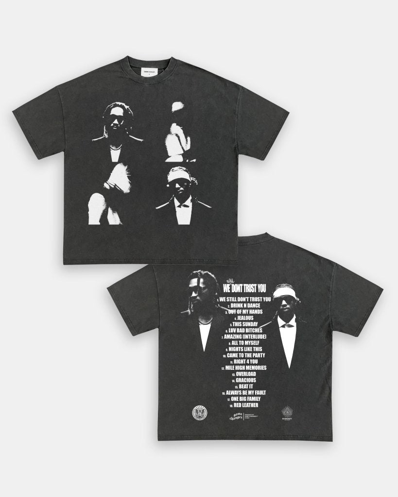 WE STILL DON'T TRUST YOU TEE - [DS] – VIBRAS®